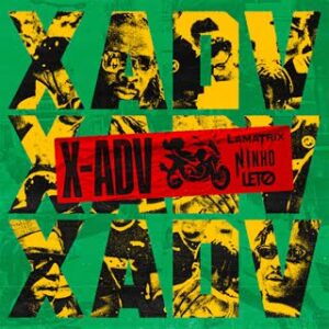 Lamatrix x Ninho, Leto - X-ADV