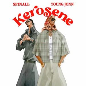 SPINALL x Young Jonn - KEROSENE